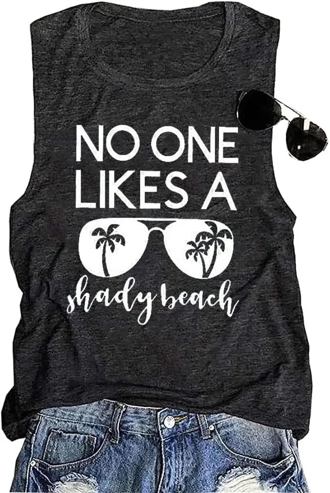 Women No One Likes A Shady Beach Tank Tops Summer Tees Funny Graphic Loose Sleeveless Novelty Holiday Shirt