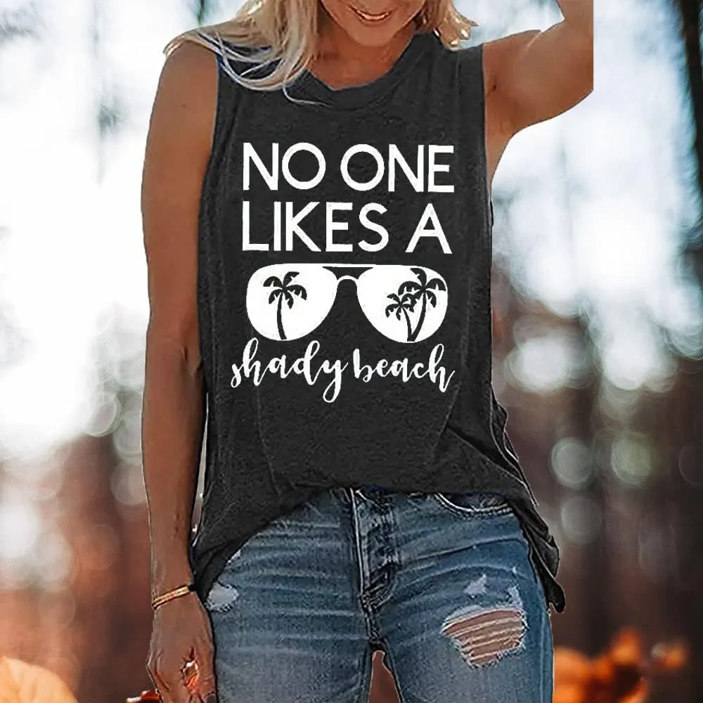 Women No One Likes A Shady Beach Tank Tops Summer Tees Funny Graphic Loose Sleeveless Novelty Holiday Shirt